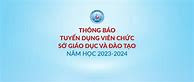 Thông Báo Tuyển Dụng Viên Chức Giáo Dục Năm 2024